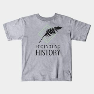 Footnoting History Kids T-Shirt